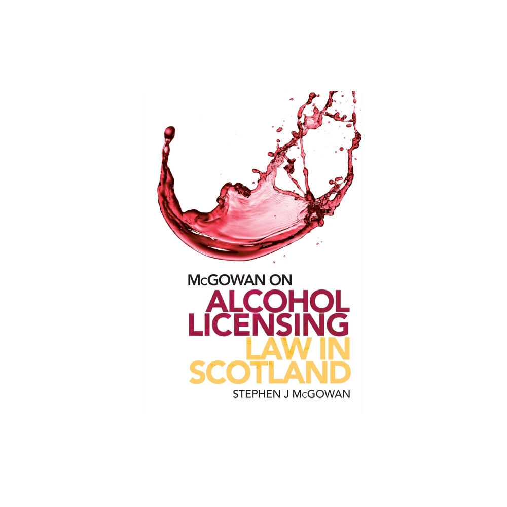 Edinburgh university press Alcohol Licensing Law in Scotland (häftad, eng)