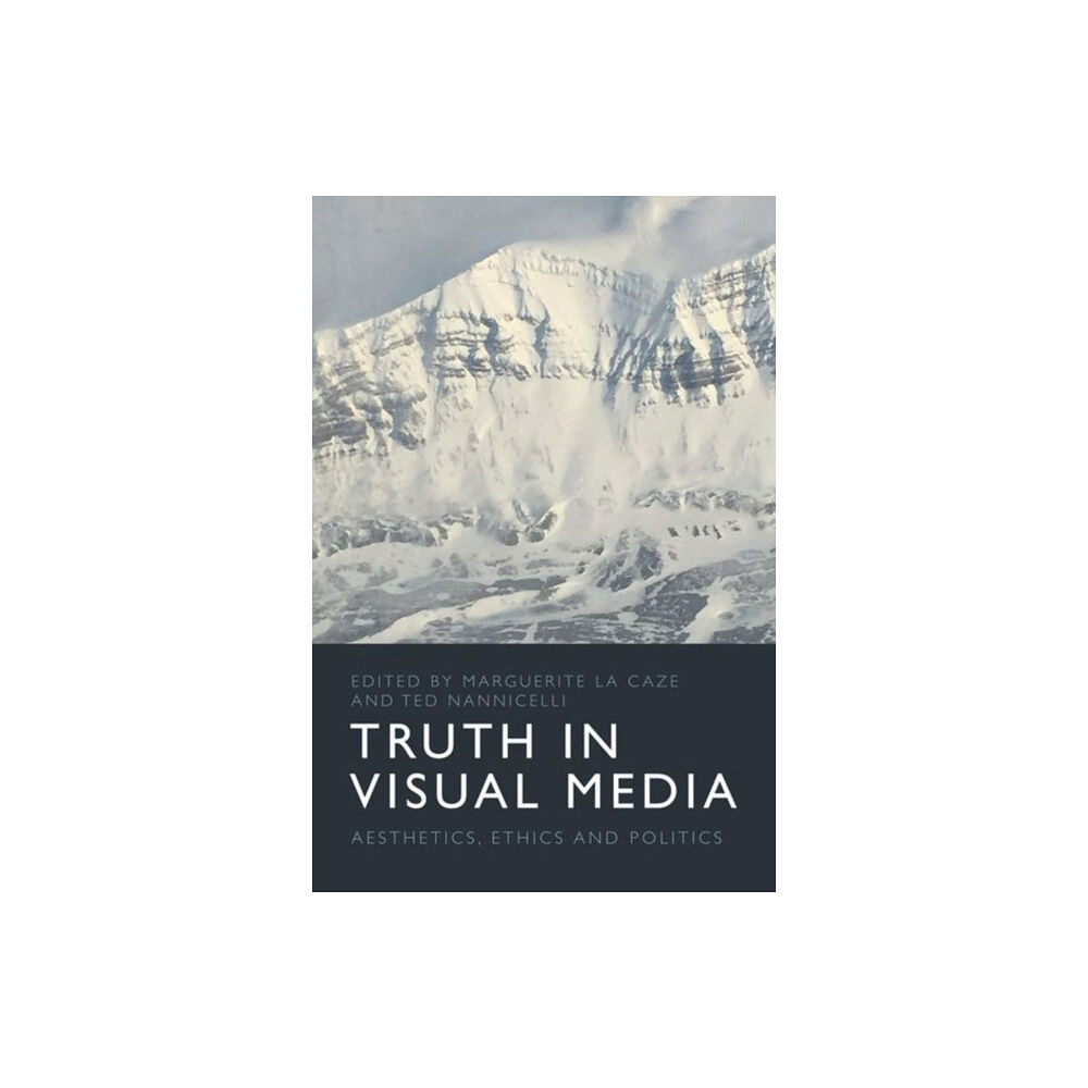 Edinburgh university press Truth in Visual Media (inbunden, eng)