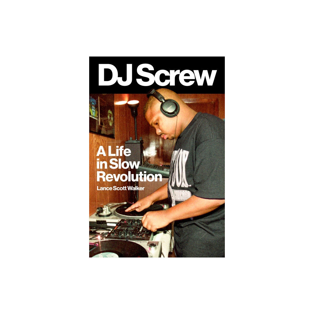 University of Texas Press DJ Screw (inbunden, eng)