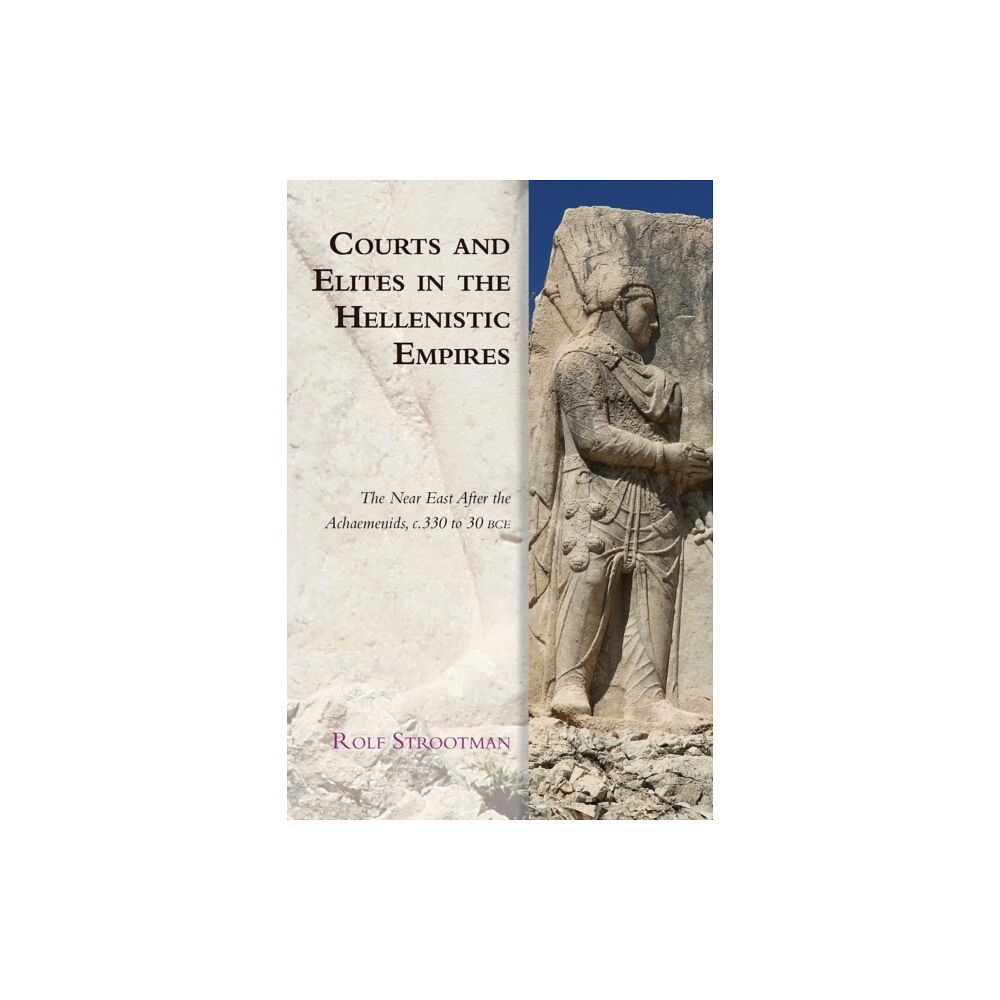 Edinburgh university press Courts and Elites in the Hellenistic Empires (häftad, eng)