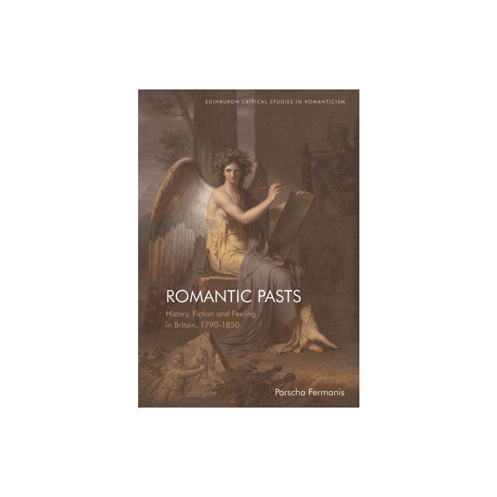 Edinburgh university press Romantic Pasts (häftad, eng)