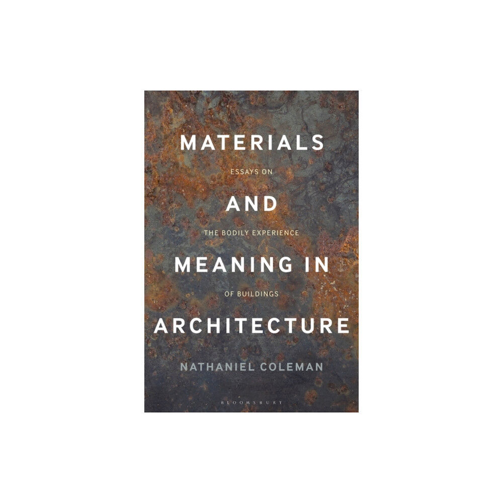 Bloomsbury Publishing PLC Materials and Meaning in Architecture (häftad, eng)