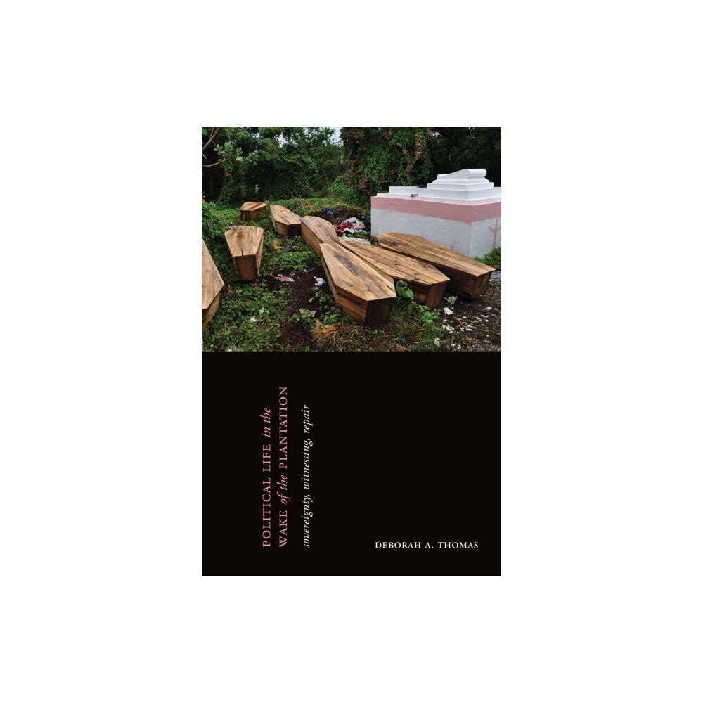 Duke university press Political Life in the Wake of the Plantation (häftad, eng)