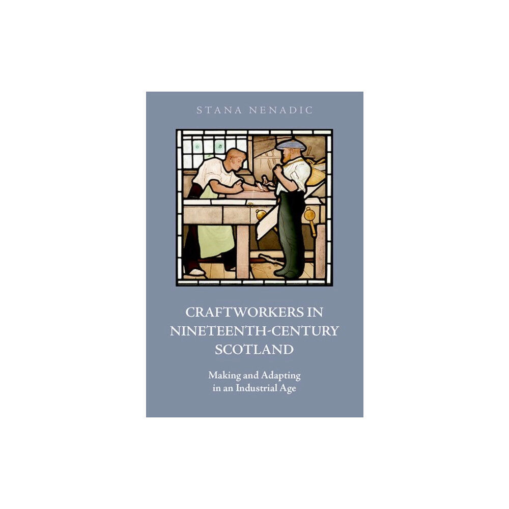 Edinburgh university press Craftworkers in Nineteenth Century Scotland (inbunden, eng)