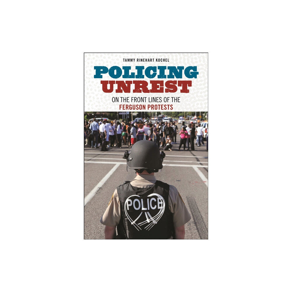 New York University Press Policing Unrest (inbunden, eng)