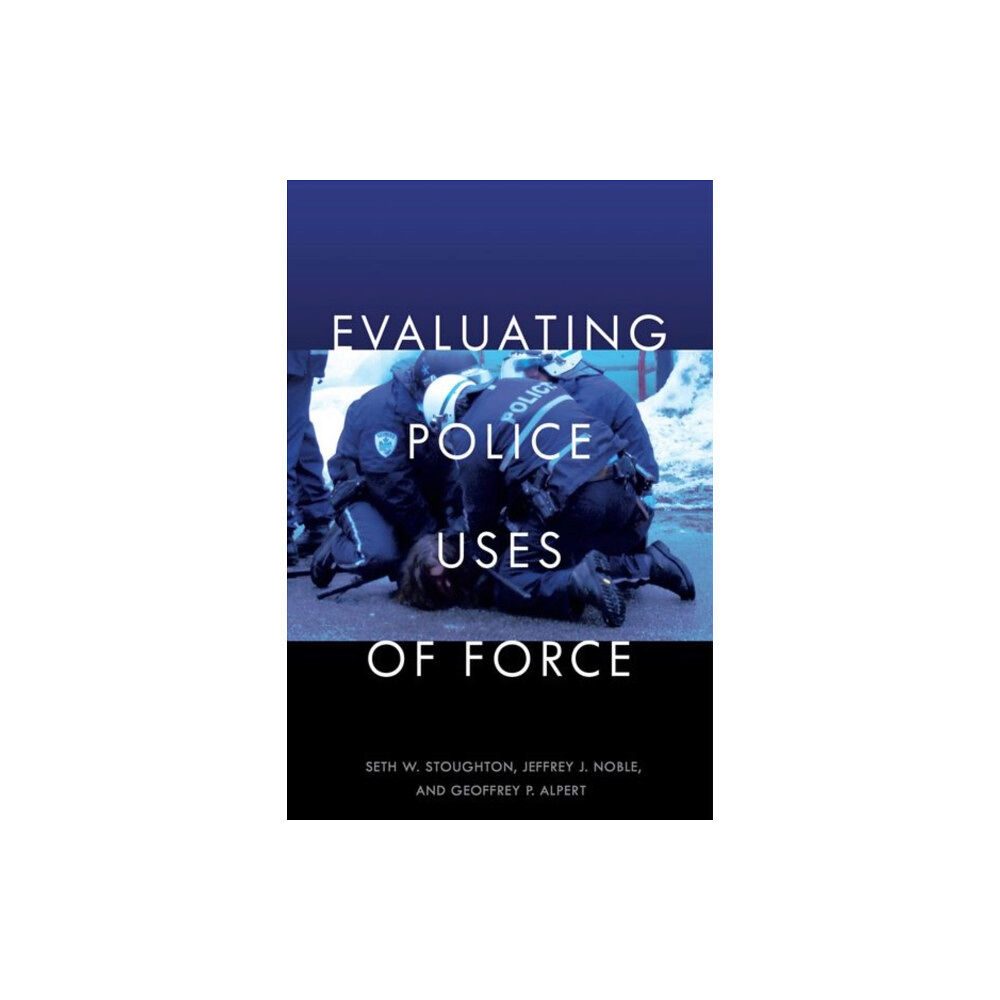 New York University Press Evaluating Police Uses of Force (inbunden, eng)