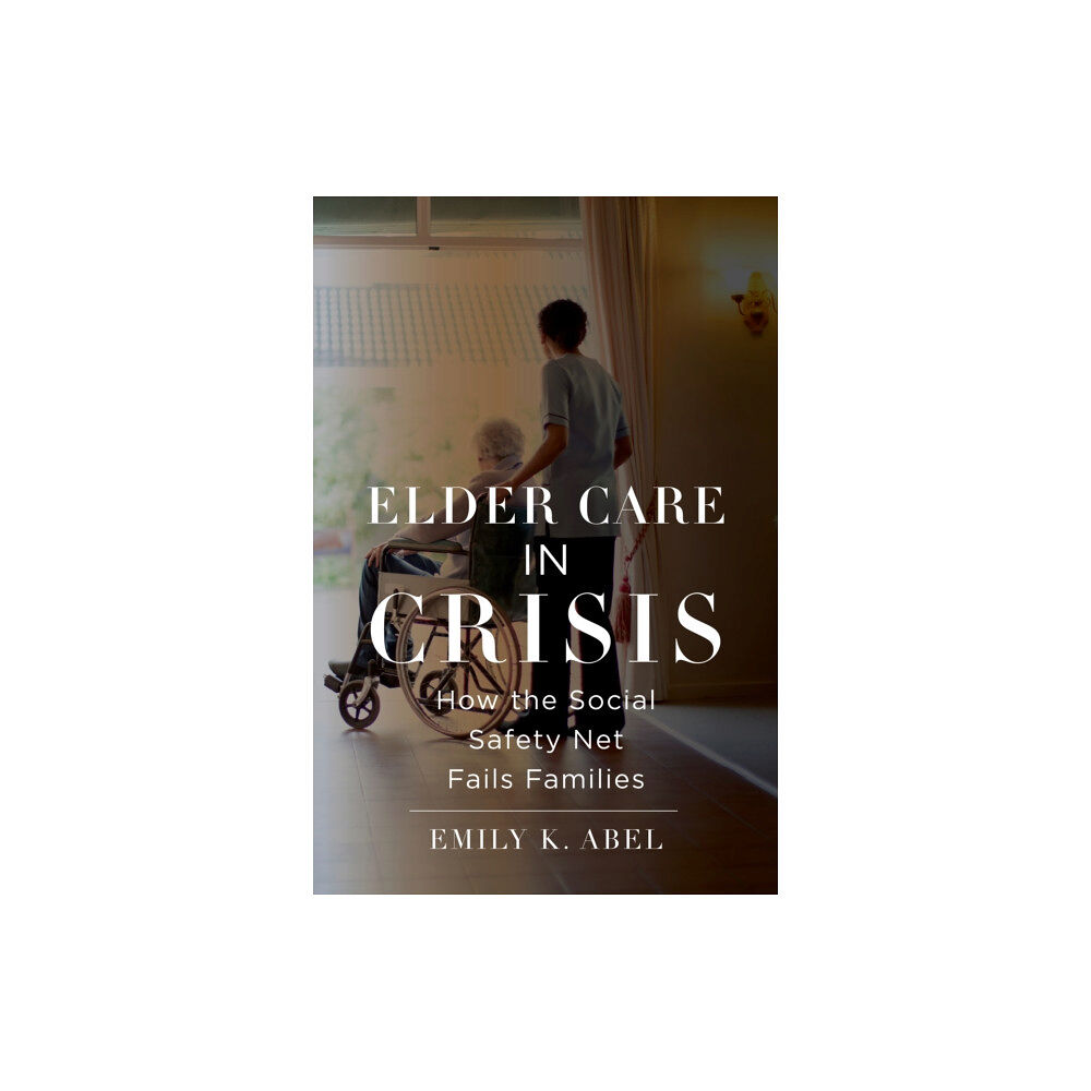 New York University Press Elder Care in Crisis (häftad, eng)