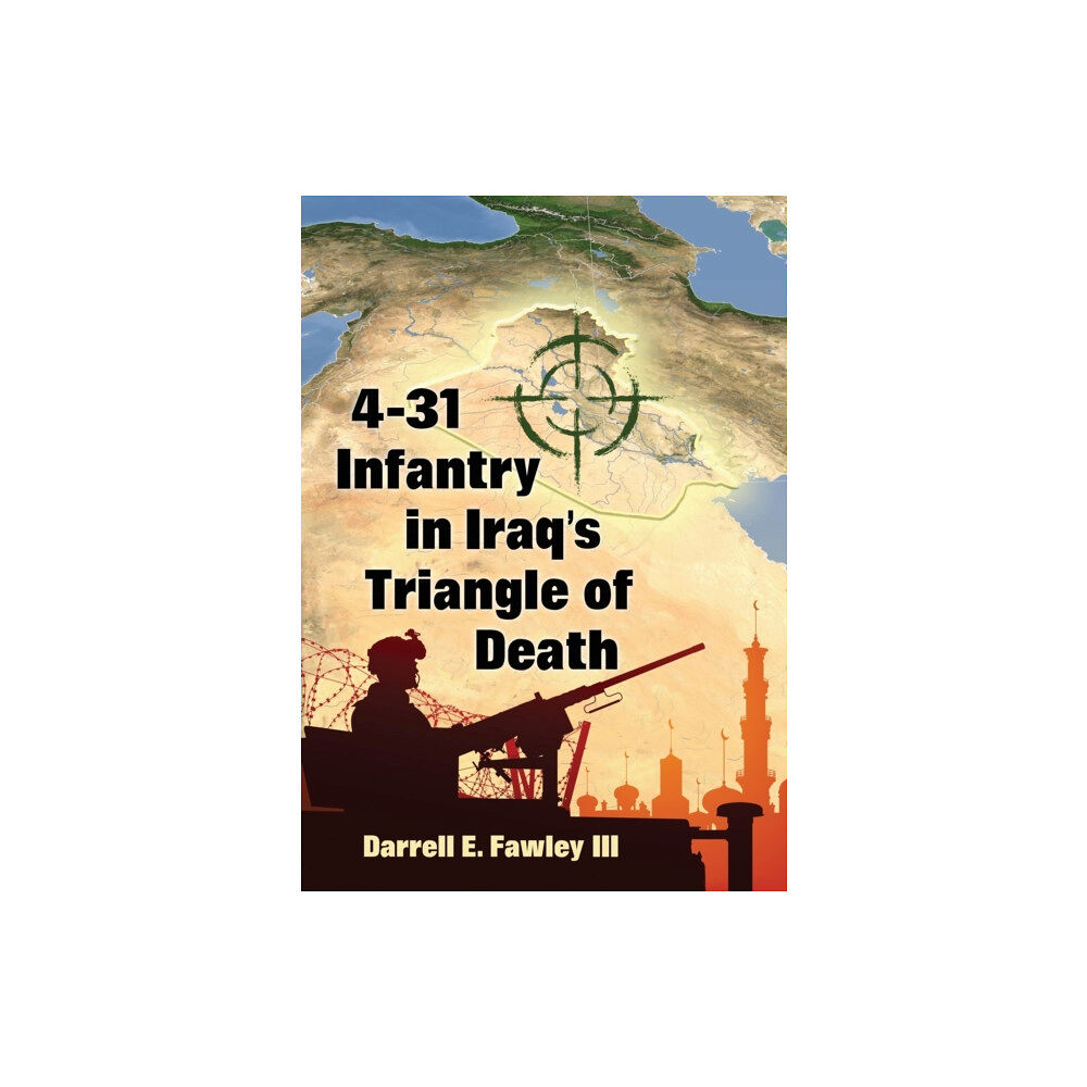 McFarland & Co Inc 4-31 Infantry in Iraq's Triangle of Death (häftad, eng)