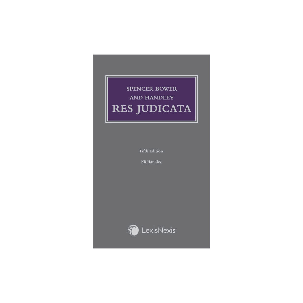 LexisNexis UK Spencer Bower and Handley: Res Judicata (inbunden, eng)