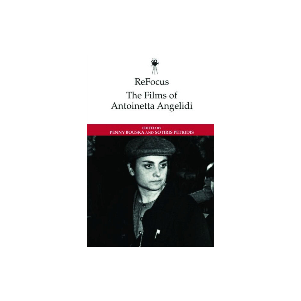 Edinburgh university press Refocus: the Films of Antoinetta Angelidi (inbunden, eng)