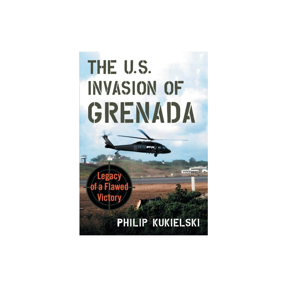 McFarland & Co Inc The U.S. Invasion of Grenada (häftad, eng)