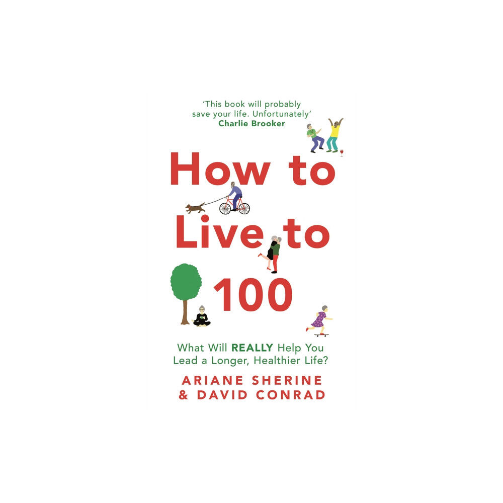 Little, Brown Book Group How to Live to 100 (häftad, eng)