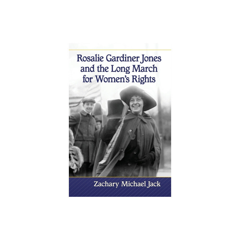 McFarland & Co Inc Rosalie Gardiner Jones and the Long March for Women's Rights (häftad, eng)