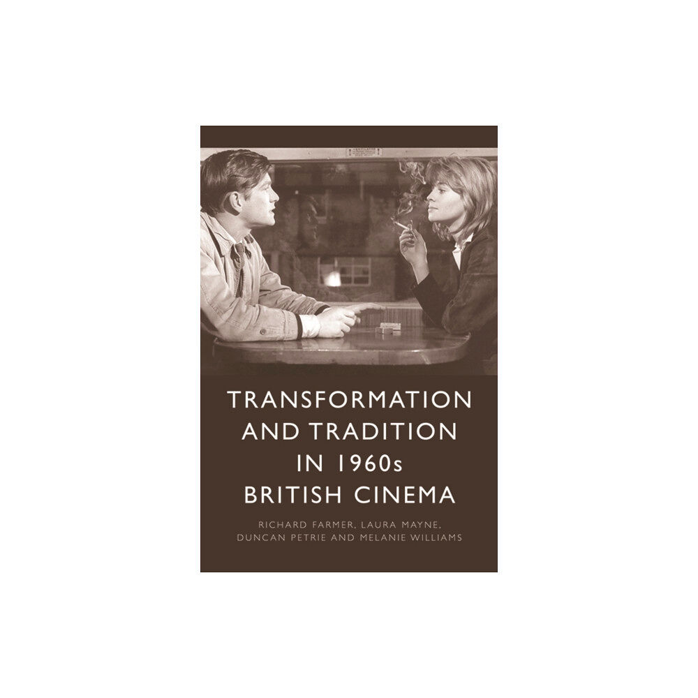 Edinburgh university press Transformation and Tradition in 1960s British Cinema (häftad, eng)