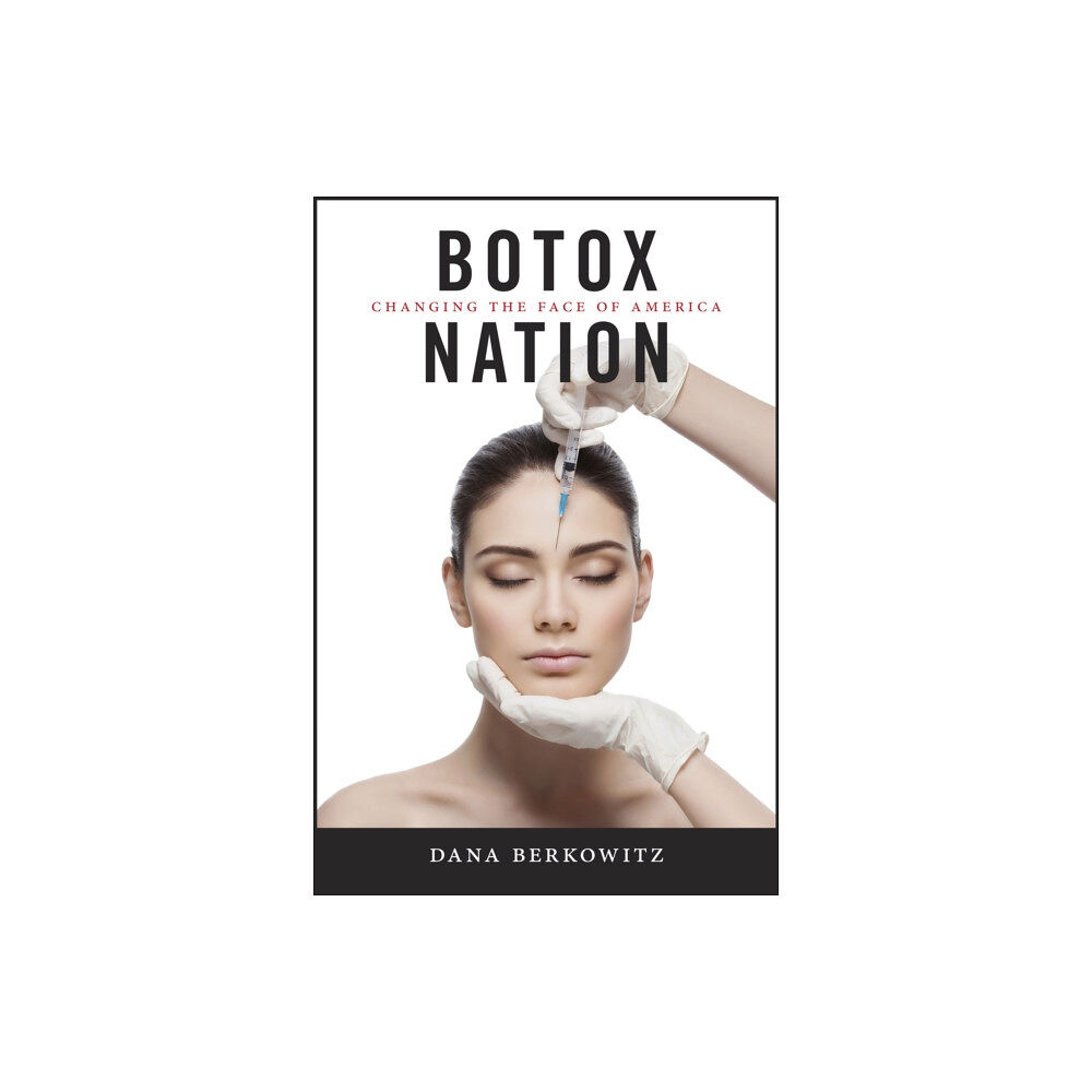 New York University Press Botox Nation (häftad, eng)