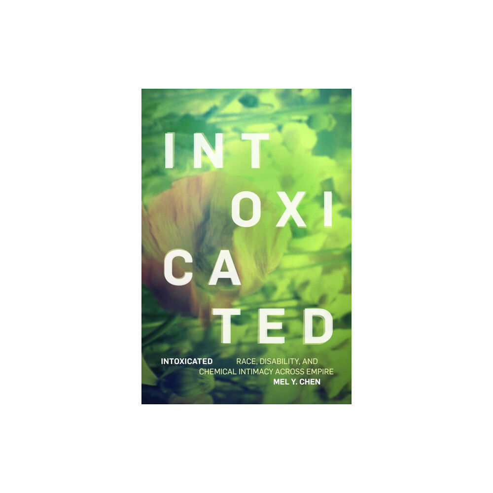 Duke university press Intoxicated (häftad, eng)