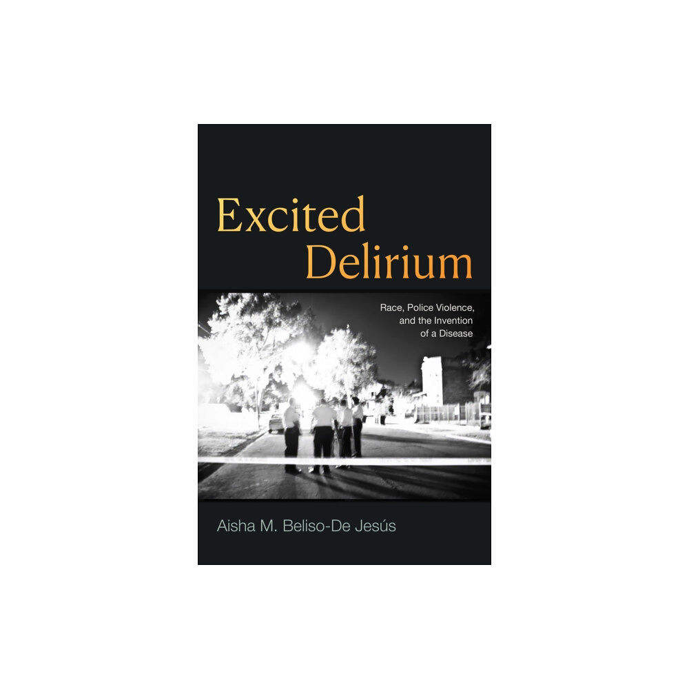 Duke university press Excited Delirium (häftad, eng)