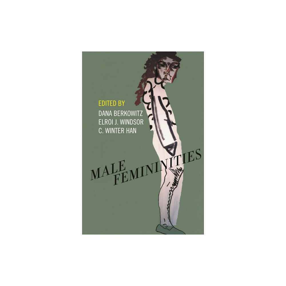 New York University Press Male Femininities (inbunden, eng)