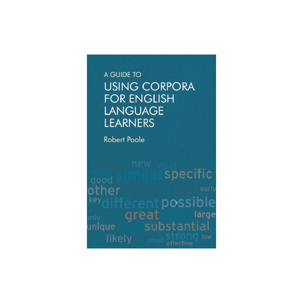 Edinburgh university press A Guide to Using Corpora for English Language Learners (häftad, eng)