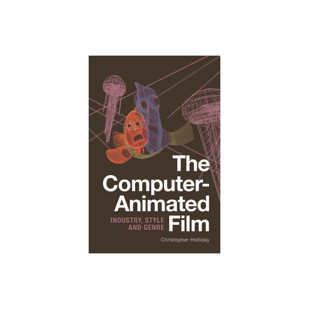 Edinburgh university press The Computer-Animated Film (inbunden, eng)