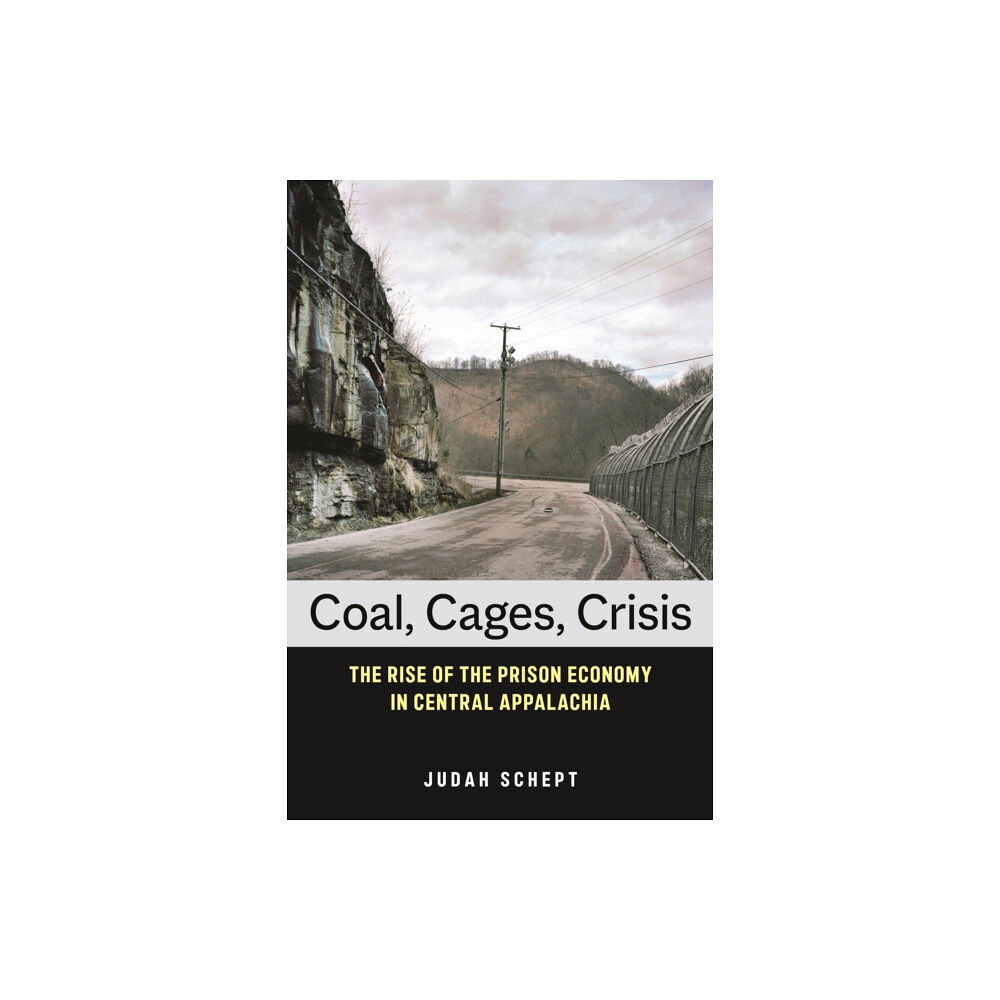 New York University Press Coal, Cages, Crisis (häftad, eng)