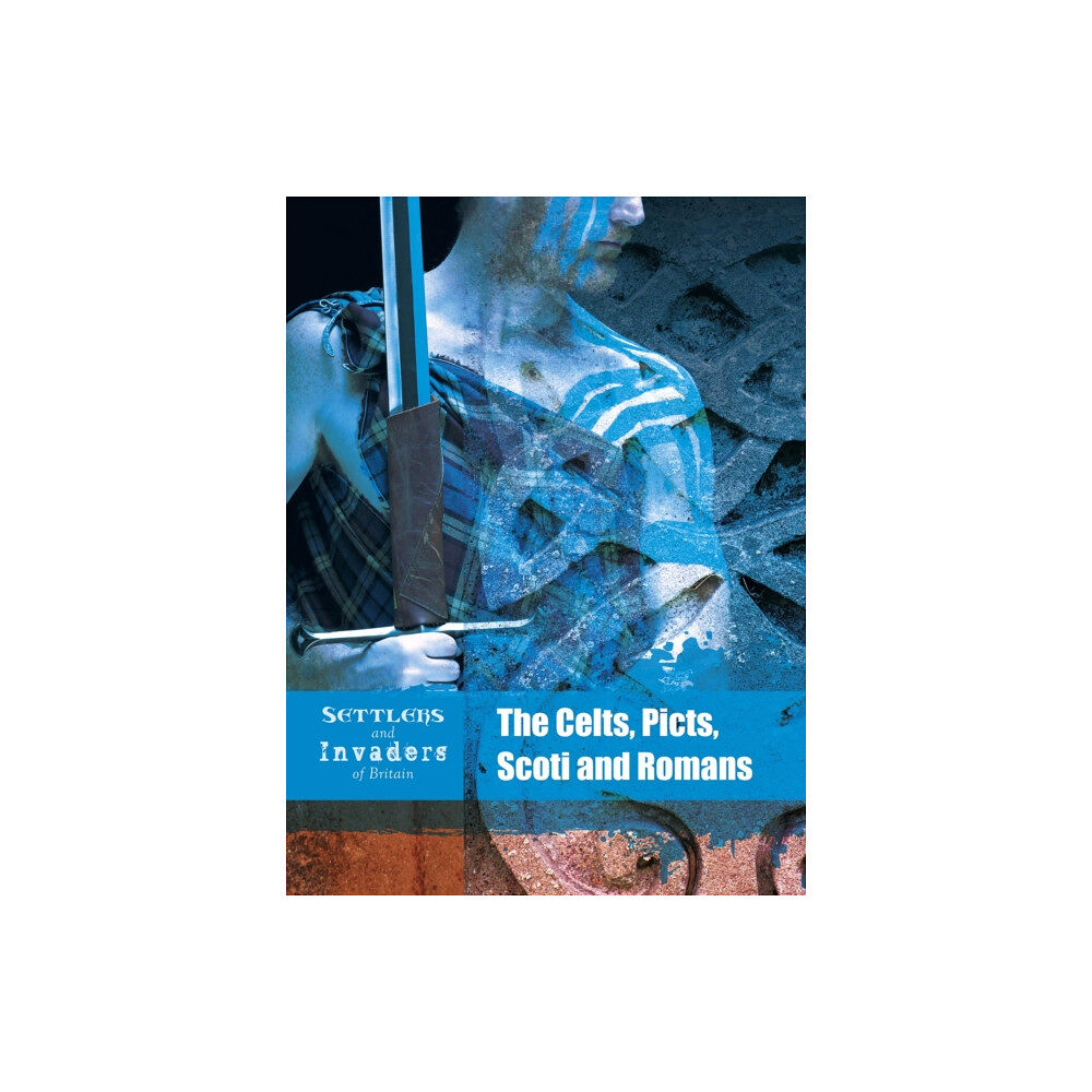 Capstone Global Library Ltd The Celts, Picts, Scoti and Romans (häftad, eng)