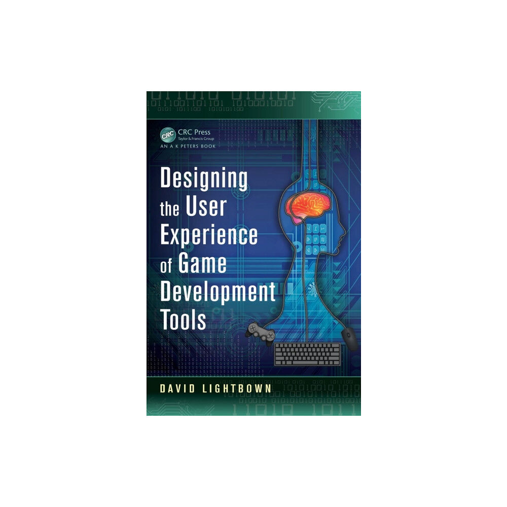 Apple academic press inc. Designing the User Experience of Game Development Tools (häftad, eng)