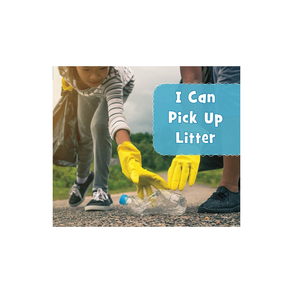 Capstone Global Library Ltd I Can Pick Up Litter (häftad, eng)