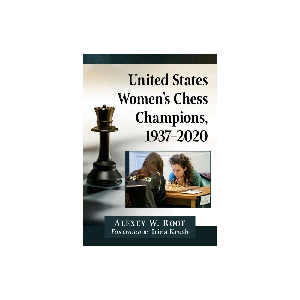 McFarland & Co Inc United States Women's Chess Champions, 1937-2020 (häftad, eng)