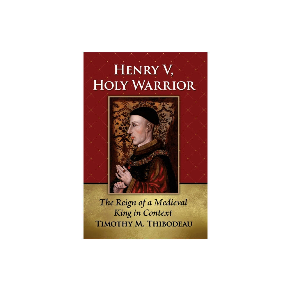 McFarland & Co Inc Henry V, Holy Warrior (häftad, eng)