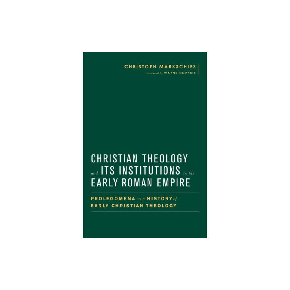 Baylor university press Christian Theology and Its Institutions in the Early Roman Empire (inbunden, eng)