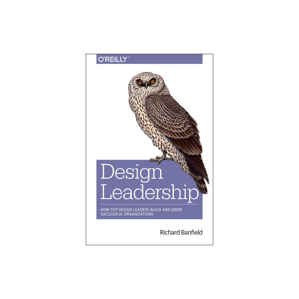 O'Reilly Media Design Leadership (häftad, eng)