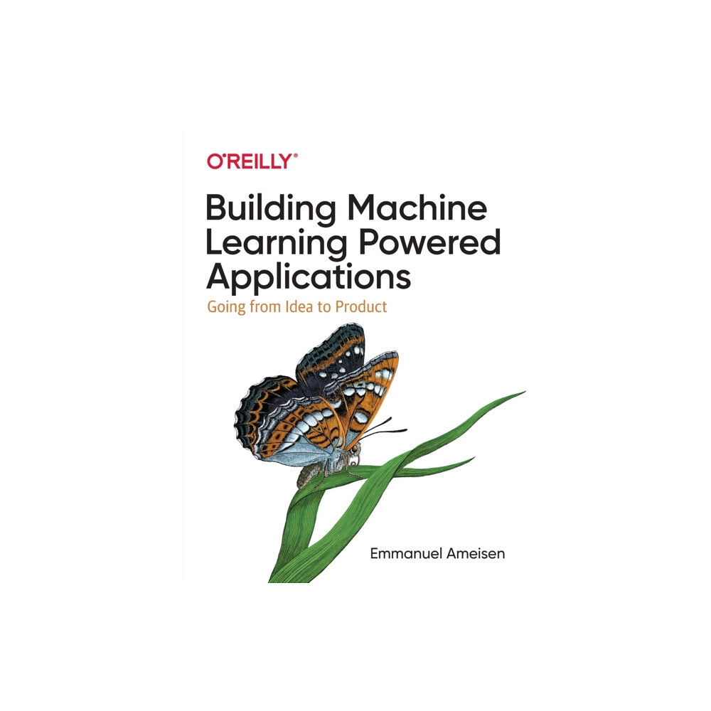 O'Reilly Media Building Machine Learning Powered Applications (häftad, eng)