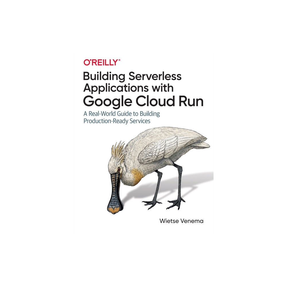 O'Reilly Media Building Serverless Applications with Google Cloud Run (häftad, eng)