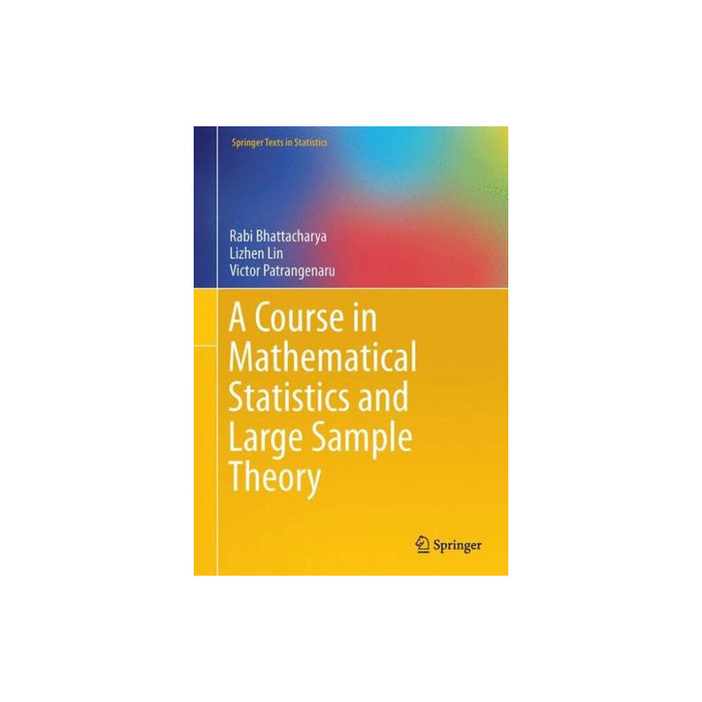 Springer-Verlag New York Inc. A Course in Mathematical Statistics and Large Sample Theory (inbunden, eng)