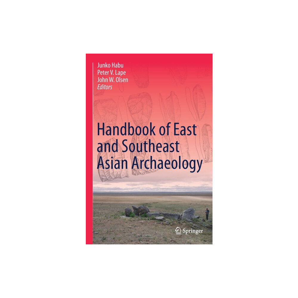 Springer-Verlag New York Inc. Handbook of East and Southeast Asian Archaeology (inbunden, eng)