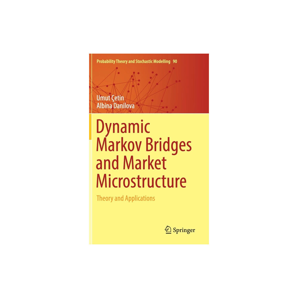 Springer-Verlag New York Inc. Dynamic Markov Bridges and Market Microstructure (inbunden, eng)