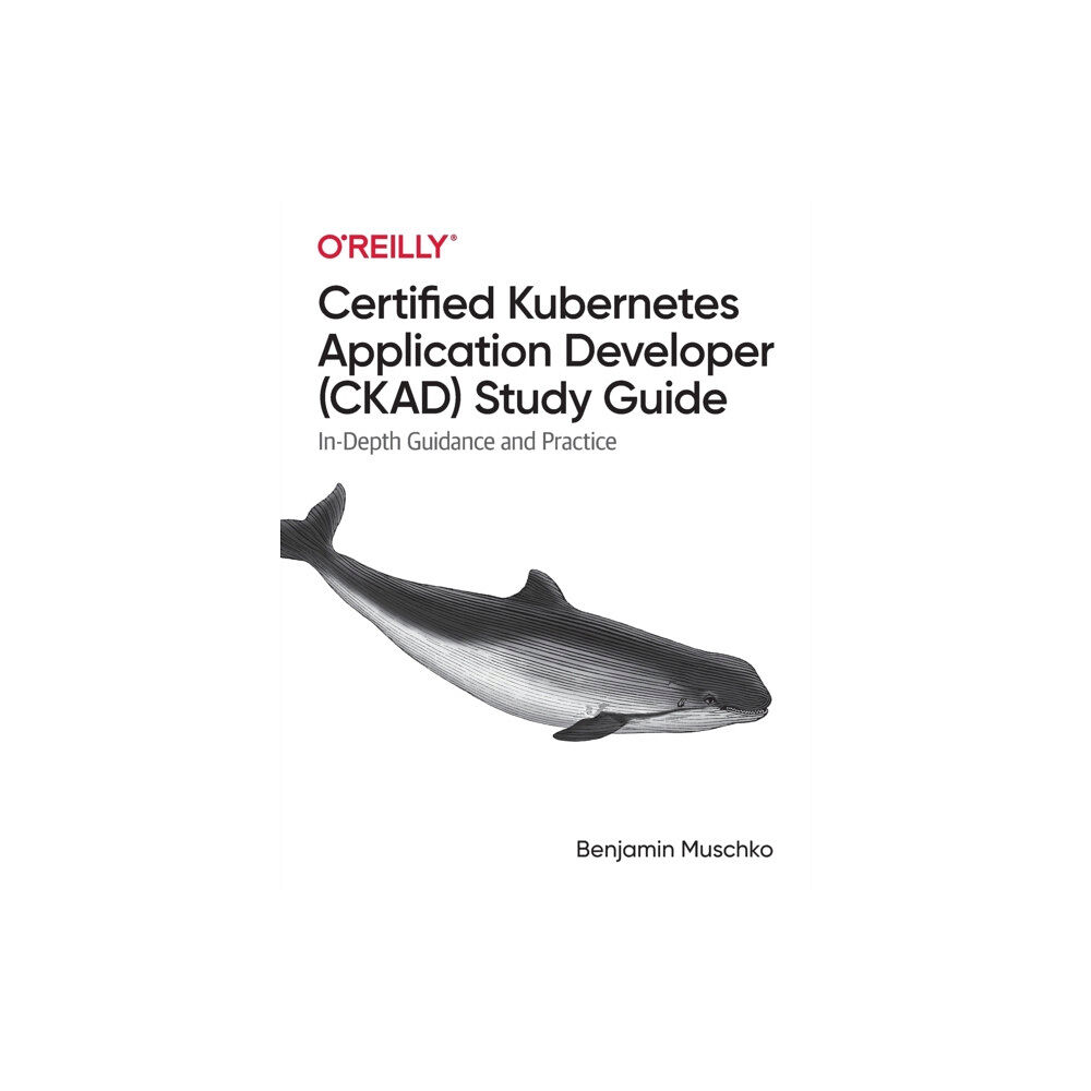 O'Reilly Media Certified Kubernetes Application Developer (CKAD) Study Guide (häftad)