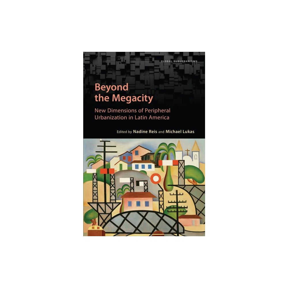 University of Toronto Press Beyond the Megacity (inbunden, eng)