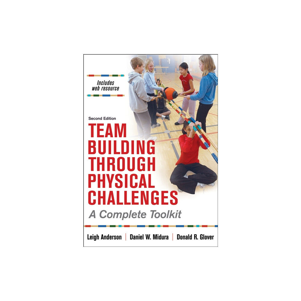 Human Kinetics Publishers Team Building Through Physical Challenges (häftad, eng)