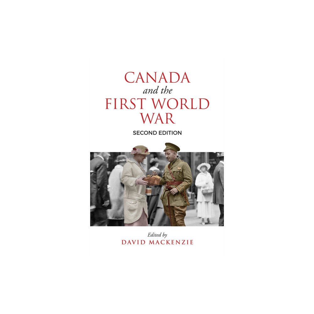 University of Toronto Press Canada and the First World War, Second Edition (häftad, eng)