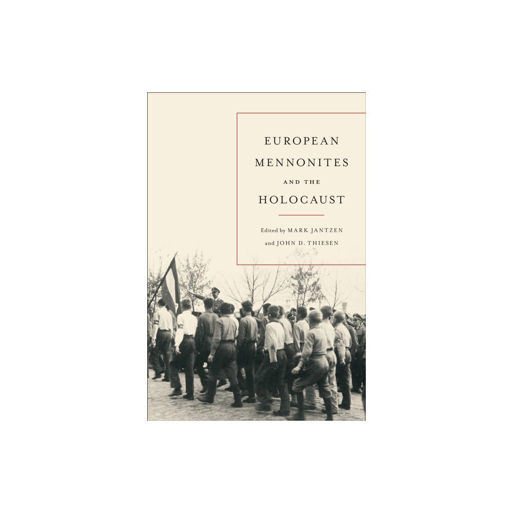 University of Toronto Press European Mennonites and the Holocaust (häftad, eng)