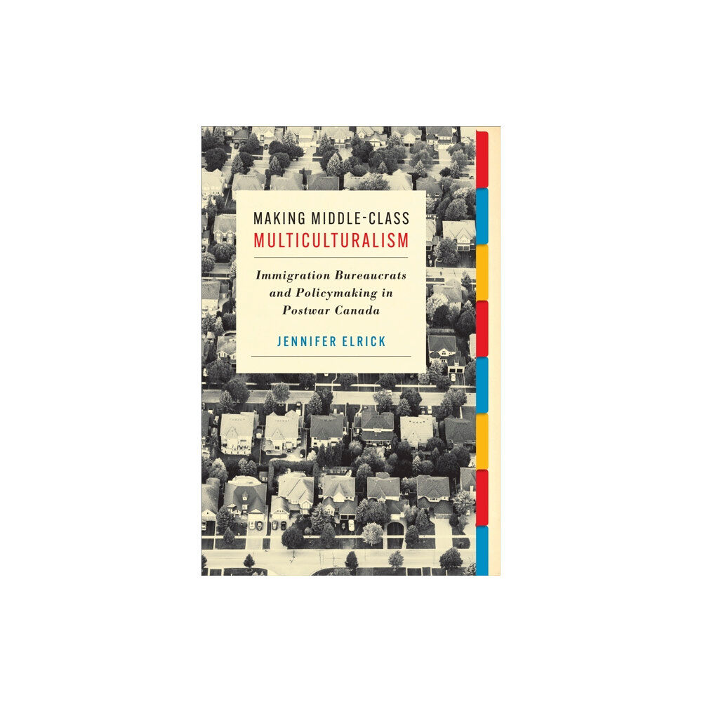 University of Toronto Press Making Middle-Class Multiculturalism (häftad, eng)