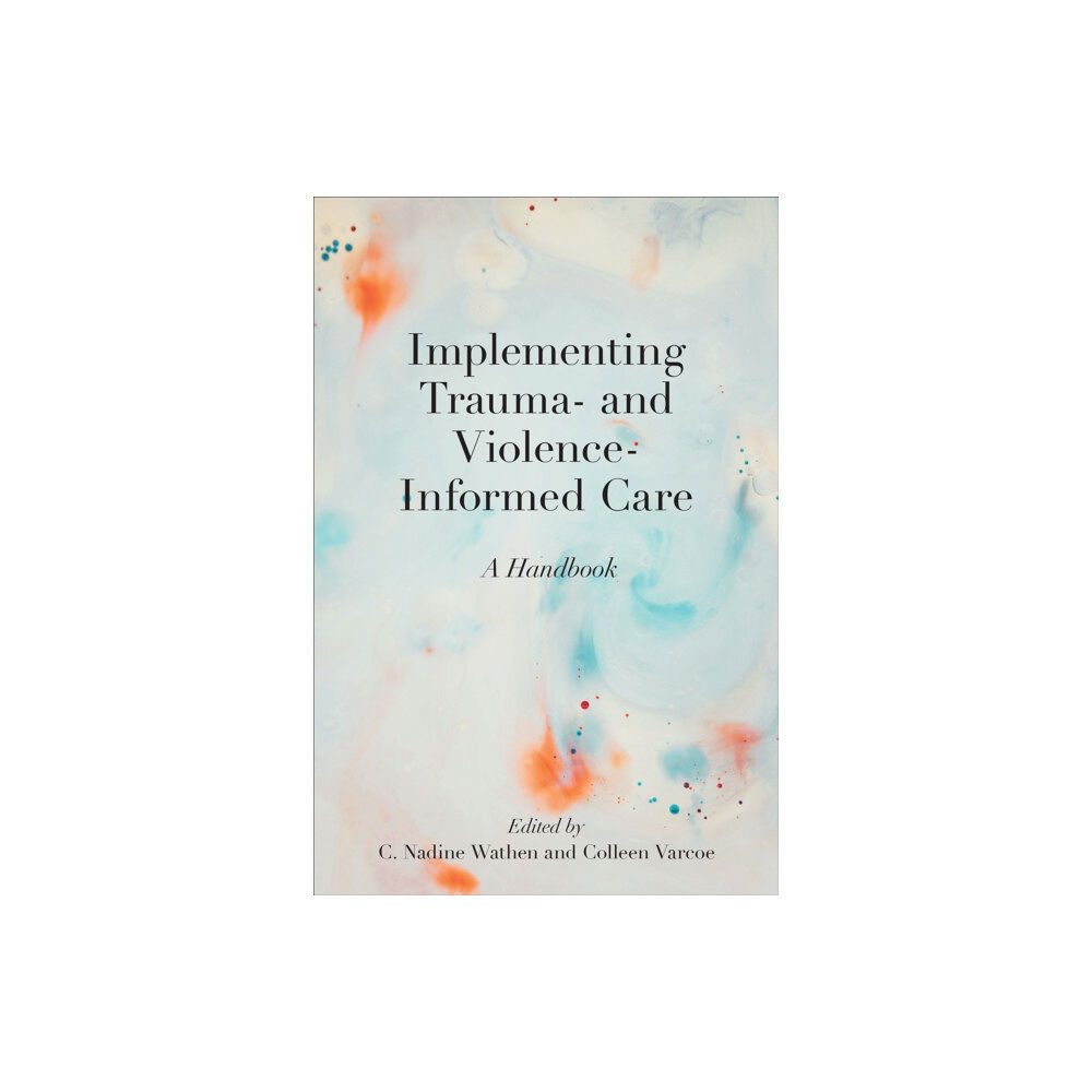 University of Toronto Press Implementing Trauma- and Violence-Informed Care (inbunden, eng)