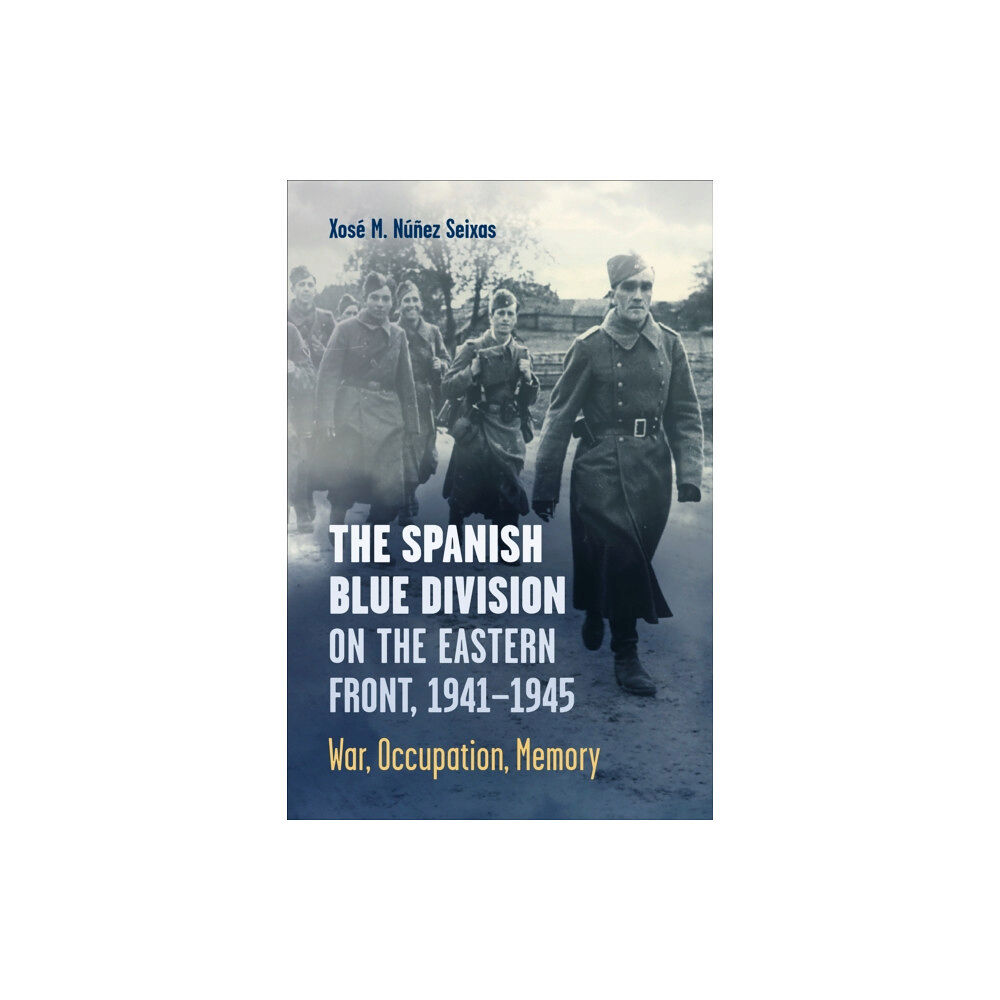 University of Toronto Press The Spanish Blue Division on the Eastern Front, 1941-1945 (häftad, eng)