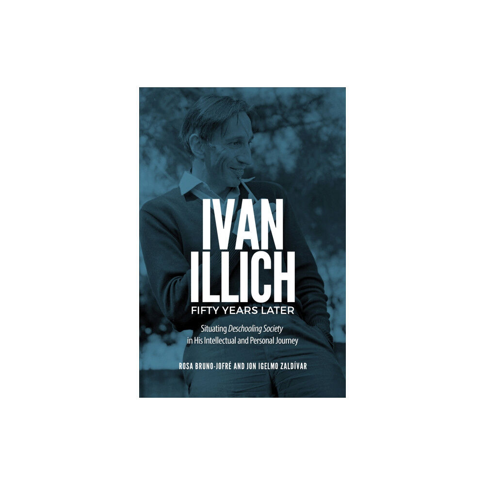 University of Toronto Press Ivan Illich Fifty Years Later (inbunden, eng)