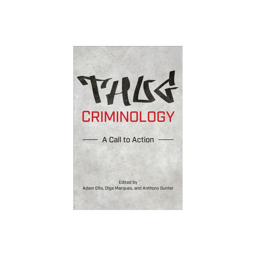 University of Toronto Press Thug Criminology (inbunden, eng)