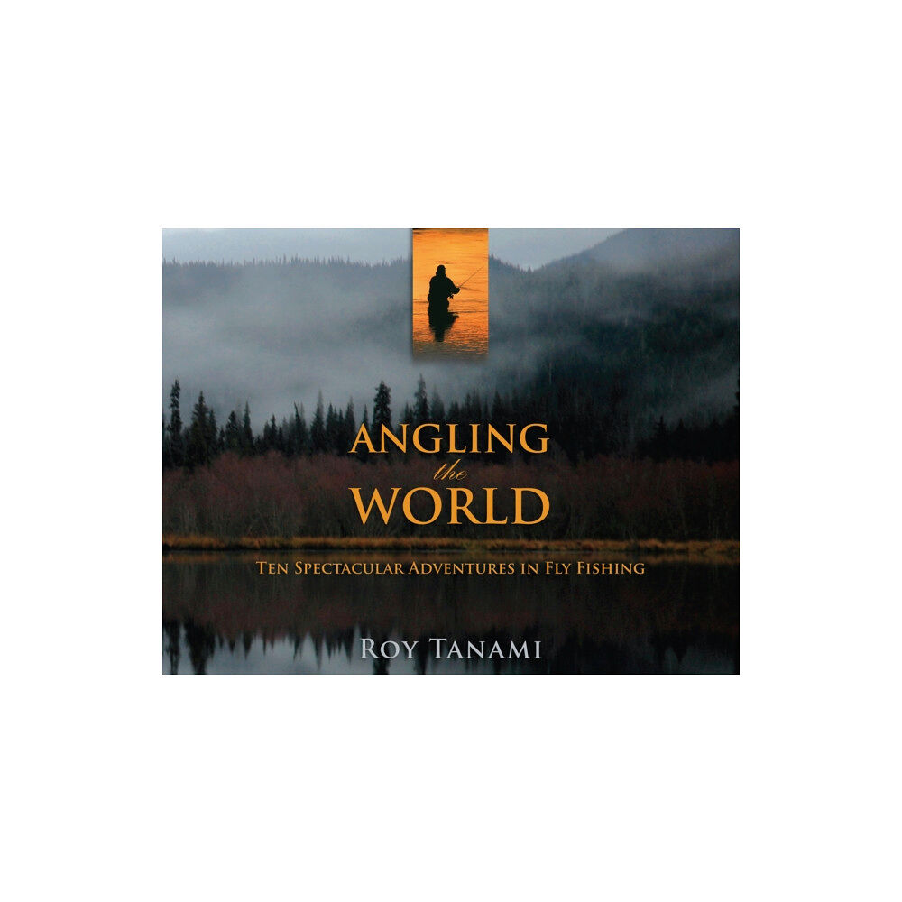 Rowman & littlefield Angling the World (häftad, eng)