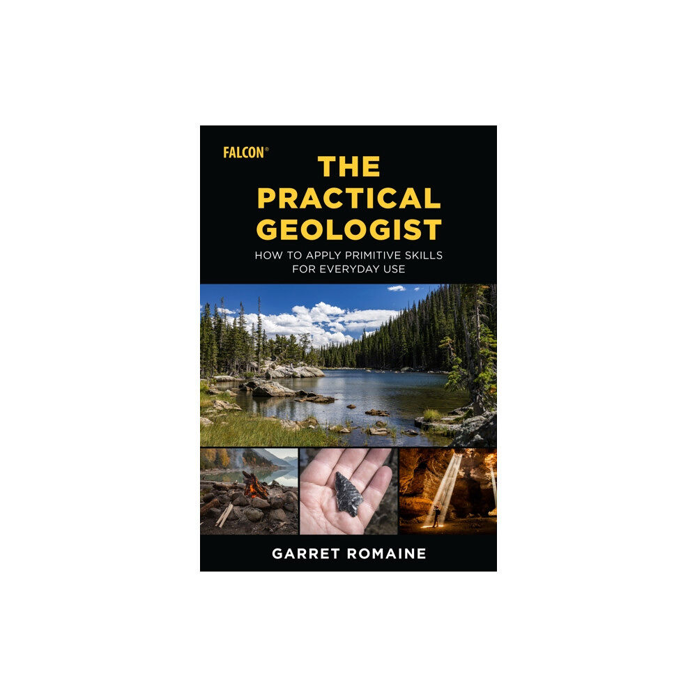 Rowman & littlefield The Practical Geologist (häftad, eng)