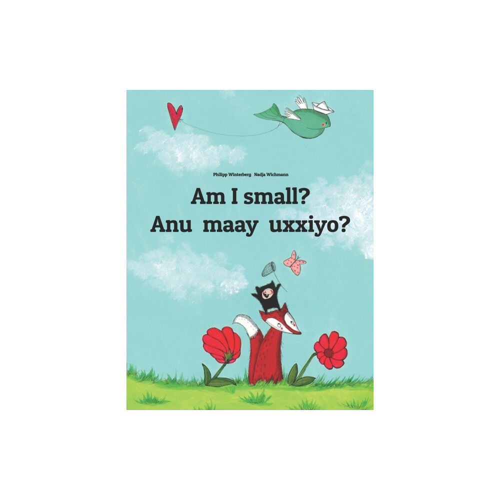 Createspace Independent Publishing Platform Am I small? Anu maay uxxiyo? (häftad, eng)